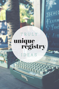 truly unique registry gifts + modern online registries